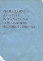 Proceedings of the 1985 international symposium on microelectronics 1985