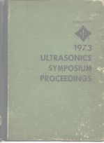 1973 ULTRASONICS SYMPOSIUM PROCEEDINGS