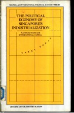 The Political Economy of Singapore's industrialization:National State and International Capital