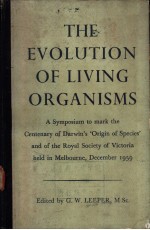 THE EVOLUTION OF LIVING ORGANISMS A Symposium to mark the Centenary of Darwin’s ‘Origin of Species’a