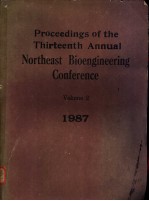 Proceedings of the Thirteenth Annual Northeast Bioengineering Conference Volume 2 1987