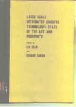 LARGE SCALE INTEGRATED CIRCUITS TECHNOLOGY：STATE OF THE ART AND PROSPECTS