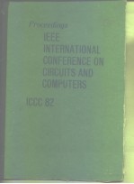 IEEE INTERNATIONAL CONFERENCE ON CIRCUITS AND COMPUTERS ICCC 82