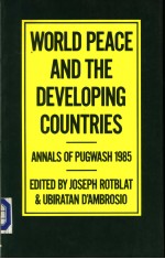 WORLD PEACE AND THE DEVELOPING COUNTRIES Annals of Pugwash1985