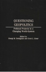 QUESTIONING GEOPOLITICS Political Projects in a Changing World-System