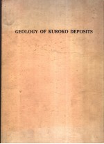 GEOLOGY OF KUROKO DEPOSITS