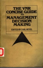 THE VNR CONCISE GUIDE TO MANAGEMENT DECISION MAKING