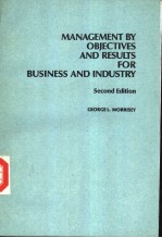 MANAGEMENT BY OBJECTIVES AND RESULTS FOR BUSINESS AND INDUSTRY (Second Edition)