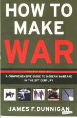 How to make war：a comprehensive guide to modern warfare in the twenty-first century