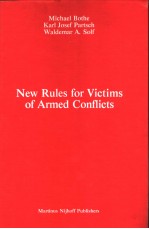 NEW RULES FOR VICTIMS OF ARMED CONFLICTS Commentary on the Two 1977 Protocols Additional to the Gen