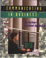 COMMUNICATING IN BUSINESS：An Action-Oriented Approach