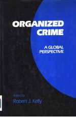 ORGANIZED CRIME A Global Perspective