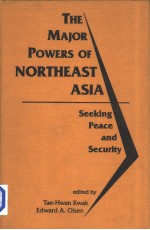 The Major Powers of NORTHEAST ASIA Seeking Peace and Security