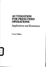 Automation for press feed operations：Applications and Economics （Manufacturing engineering and mate