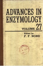 ADVANCES IN ENZYMOLOGY AND RELATED SUBJECTS OF BIOCHEMISTRY VOLUME 27