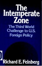 The Intemperate Zone The Third World Challenge to U.S.Foreign Policy