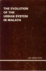 THE EVOLUTION OF THE URBAN SYSTEM IN MALAYA