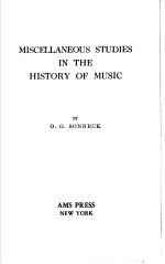 MISCELLANEOUS STUDIES IN THE HISTORY OF MUSIC