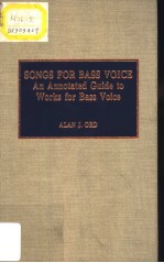 SONGS FOR BASS VOICE An Annotated Guide to Works for Bass Voice