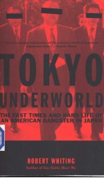 Tokyo Underworld:THE FAST TIMES AND HARD LIFE OF AN AMERICAN GANGSTER IN JAPAN