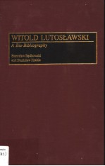 WITOLD LUTOSLAWSKI A Bio-Bibliography