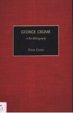 GEORGE CRUMB A Bio-Bibliography