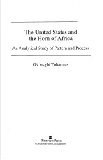 THE UNITED STATES AND THE HORN OF AFRICA AN ANALYTICAL STUDY OF PATTERN AND PROCESS