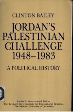 JORDAN'S PALESTINIAN CHALLENGE 1948-1983:A POLITICAL HISTORY