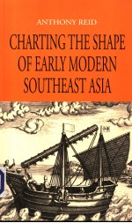 CHARTING THE SHAPE OF EARLY MODERN SOUTHEAST ASIA