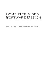 COMPUTER-AIDED SOFTWARE DESIGN BUILD QUALITY SOFTWARE WITH CASE