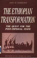 THE ETHIOPIAN TRANSFORMATION:THE QUEST FOR THE POST-IMPERIAL STATE