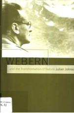 WEBERN AND THE TRANSFORMATION OF NATURE