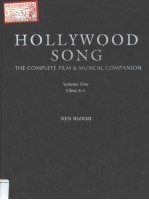 HOLLYWOOD SONG THE COMPLETE FILM & MUSICAL COMPANION VOLUME ONE:FILMS A-L