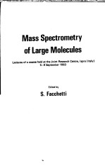 Mass Spectrometry of Large Molecules Lectures of a course held at the Joint Research Centre