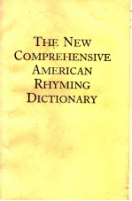 THE NEW COMPREHENSIVE AMERICAN RHYMING DICTIONARY