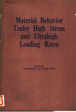 MATERIAL BEHAVIOR UNDER HIGH STRESS AND ULTRAHIGH LOADING RATES