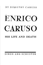 ENRICO CARUSO HIS LIFE AND DEATH