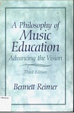 A PHILOSOPHY OF MUSIC EDUCATION ADVANCING THE VISION  THIRD EDITION