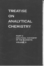 TREATISE ON ANALYTICAL CXHEMISTRY PART 2 ANALYTICAL CHEMISTRY OF THE ELEMENTS VOLUME 3