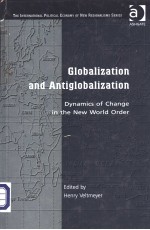 GLOBALIZATION AND ANTIGLOBALIZATION  DYNAMICS OF CHANGE IN THE NEW WORLD ORDER