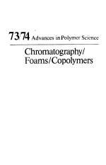 73/74 Advances in Polymer Science Chromatography/Foams/Copolymers