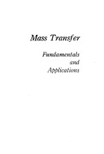 MASS TRANSFER FUNDAMENTALS AND APPLICATIONS