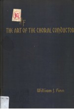 THE ART OF THE CHORAL CONDUCTOR