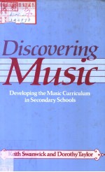 DISCOVERING MUSIC DEVELOPING THE MUSIC CURRICULUM IN SECONDARY SCHOOLS