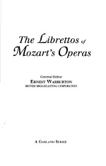 The Librettos of Mozart's Operas Volume Five THE PASTICCIOS