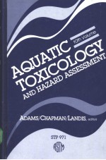 AQUATIC TOXICOLOGY AND HAZARD ASSESSMENT(10TH VOLUME·STP971)