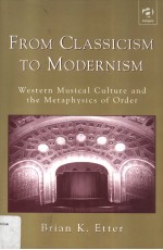 From Classicism to Modernism Western Musical Culture and the Metaphysics of Order