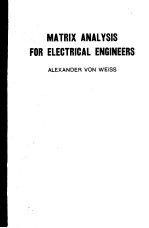 MATRIX ANALYSIS FOR ELECTRICAL ENGINEERS