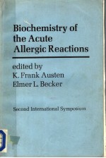 BIOCHEMISTRY OF THE ACUTE ALLERGIC REACTIONS：SECOND INTERNATIONAL SYMPOSIUM