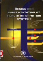 DESIGN AND IMPLEMENTATION OF HEALTH INFORMATION SYSTEMS